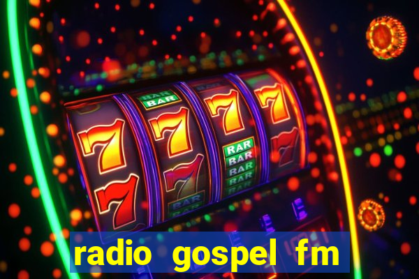 radio gospel fm salvador bahia